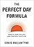 The Perfect Day Formula: Ho...