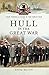 Hull in the Great War (Your Towns & Cities in the Great War)