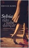 Sylvia não sabe dançar