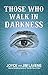 Those Who Walk In Darkness by Joyce Lavene