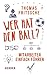 Wer hat den Ball?: Mitarbei...
