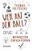 Wer hat den Ball? by Thomas Fritzsche