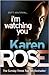 I'm Watching You by Karen      Rose