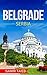 Belgrade: The best Belgrade Travel Guide