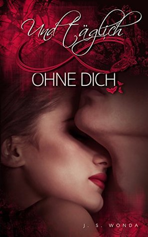 Und täglich ohne Dich (Täglich #1)
