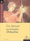 Le Grimoire d'Arkandias by Eric Boisset Le Grimoire d'Arkandias by Eric Boisset