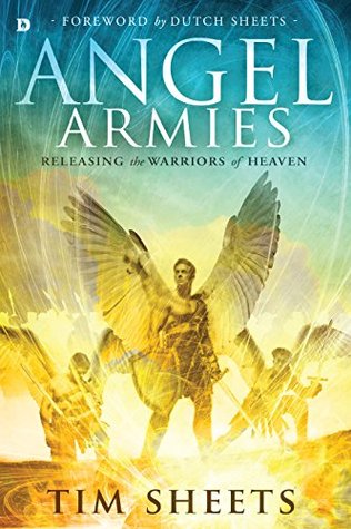 Angel Armies: Releasing the Warriors of Heaven (Kindle Edition)