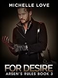 For Desire: Arsen's Rules, #3