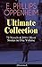 E. Phillips Oppenheim Ultimate Collection: 72 Novels & 100+ Short Stories in One Volume