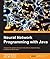 Neural Network Programming with Java