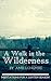 A Walk in the Wilderness: Meditations for a Lenten Season