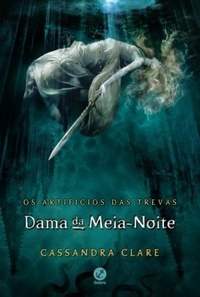 Dama da Meia-Noite (Os Artifícios das Trevas, #1)