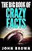 The Big Book of Crazy Facts