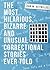 The Most Hilarious, Bizarre, and Unusual Correctional Stories Ever Told