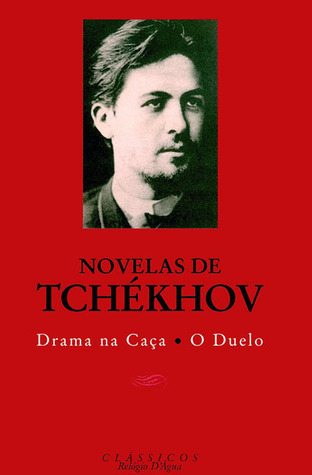 Novelas de Tchékhov: Drama na Caça / O Duelo