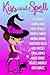 Kiss and Spell: 11 Valentine's Day Paranormal Short Stories