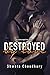Destroyed by Love (Destroye...