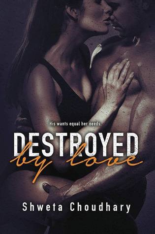 Destroyed by Love (Destroyed #1)