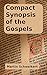 A Compact Synopsis of the Gospels