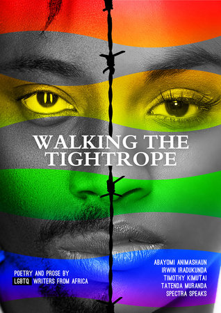 Walking the Tightrope Poetry and Prose by LGBTQ Writers from Africa (Paperback)