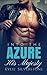 ROMANCE: Into The Azure: His Majesty (An Alpha Billionaire Romance Book 2)