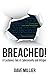 Breached!: A Cautionary Tal...