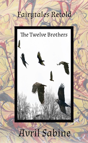 The Twelve Brothers (Fairytales Retold)