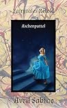 Fairytales Retold: Aschenputtel (Cinderella)