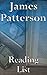 James Patterson: Reading List - Alex Cross, Women's Murder Club, Michael Bennett, NYPD Red, Maximum Ride, etc.
