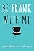 Be Frank with Me