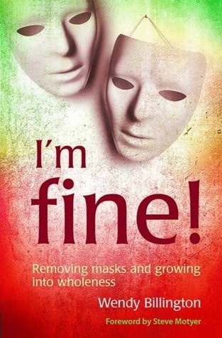 I'm Fine: Removing Masks and Growing into Wholeness (Paperback)