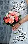 La capilla nupcial (Tu invitación al romance nº 2) by Caroline Mickelson