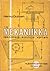 Mekaniikka teknillisiä kouluja varten I osa