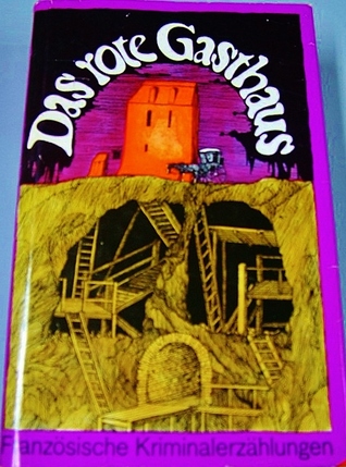 Das rote Gasthaus - Französische Kriminalerzählungen