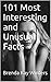 101 Most Interesting and Unusual Facts