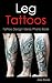 Leg Tattoo: Tattoo Design I...
