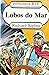 Lobos do Mar (Biblioteca RT...