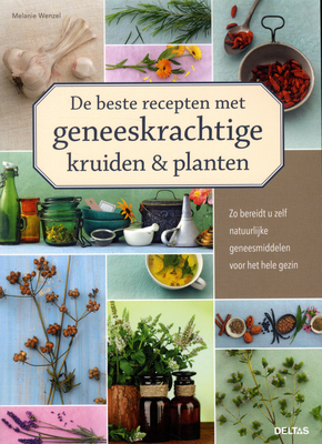 De beste recepten met geneeskrachtige kruiden en planten