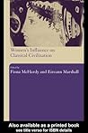 Women's Influence on Classical Civilization