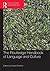 The Routledge Handbook of Language and Culture (Routledge Handbooks in Linguistics)