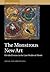 The Monstrous New Art: Divided Forms in the Late Medieval Motet (Music in Context)