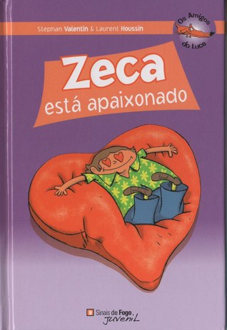 Zeca Está Apaixonado (Os Amigos do Luca, #2)