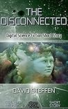 The Disconnected: Digital Science Fiction Short Story (Ctrl Alt Delight)