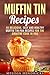 Muffin Tin Recipes