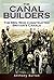 The Canal Builders: The Men...