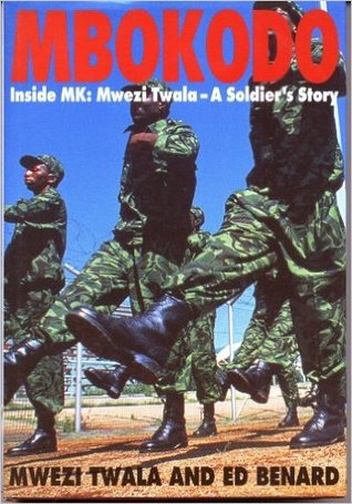 Mbokodo: Inside MK: Mwezi Twala - A Soldier's Story