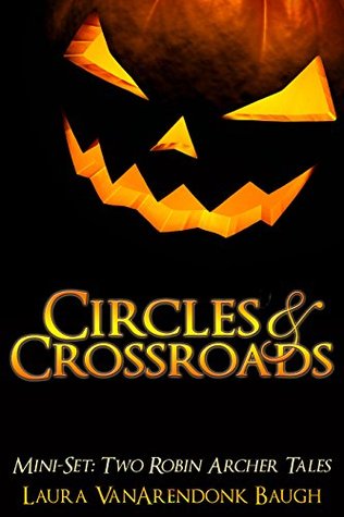 Circles & Crossroads: Two Robin Archer Tales (Kindle Edition)