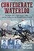 Confederate Waterloo: The B...