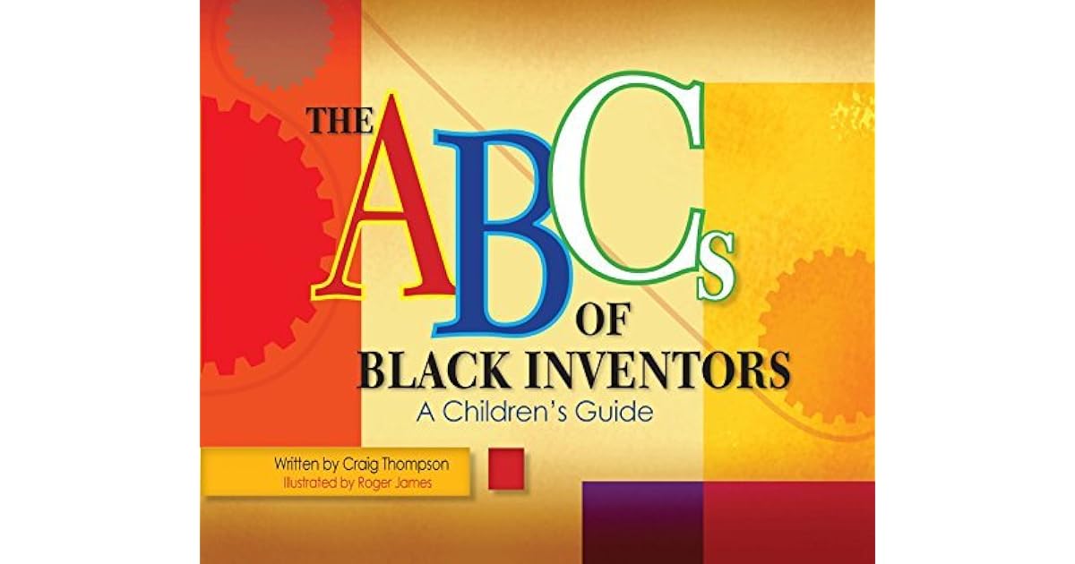 The ABCs of Black Inventors: A Children's Guide by Craig Thompson