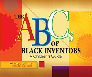 The ABCs of Black Inventors: A Children's Guide (Children's Guides Book 4)
